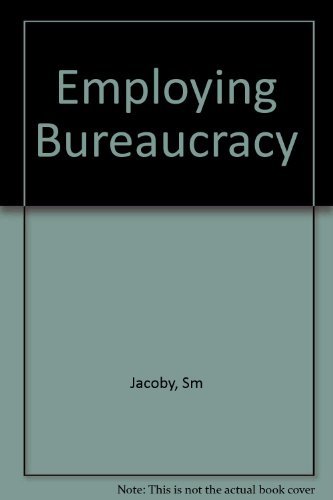 Beispielbild fr Employing Bureaucracy: Managers, Unions, and the Transformation of Work in American Industry, 19 zum Verkauf von ThriftBooks-Atlanta