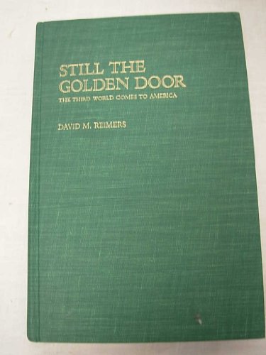 Stock image for Still the Golden Door : The Third World Comes to America for sale by Better World Books