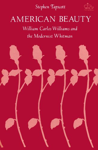 Imagen de archivo de American Beauty: William Carlos Williams and the Modernist Whitman a la venta por JP Books