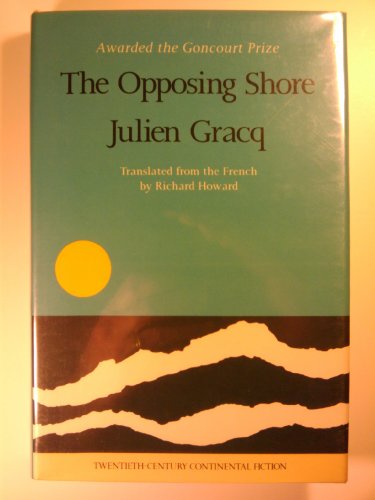 9780231057882: The Gracq: the Opposing Shore (Cloth)