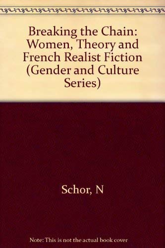 Breaking the Chain : Women, Theory and French Realist Fiction
