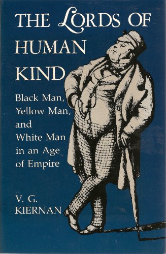 Stock image for The Lords of Human Kind: Black Man, Yellow Man, and White Man in an Age of Empire for sale by ThriftBooks-Dallas