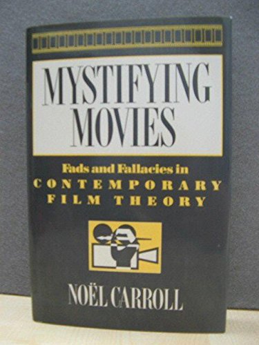 9780231059541: Mystifying Movies: Fads and Fallacies in Contemporary Film Theory