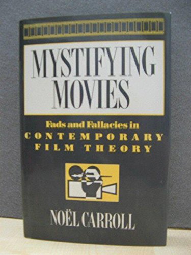 Stock image for Mystifying Movies: Fads & Fallacies in Contemporary Film Theory for sale by ThriftBooks-Atlanta