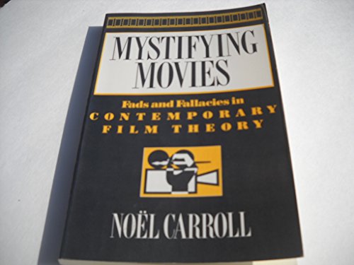 Beispielbild fr Mystifying Movies : Fads and Fallacies in Contemporary Film Theory zum Verkauf von Better World Books Ltd