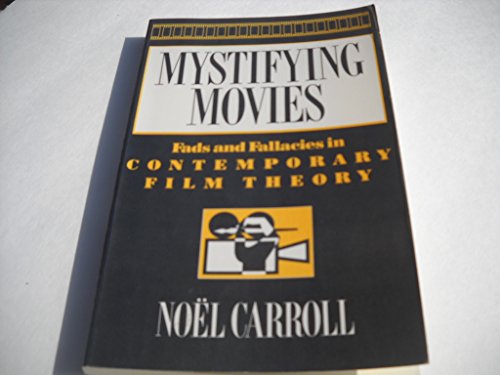 Stock image for Mystifying Movies : Fads and Fallacies in Contemporary Film Theory for sale by Better World Books Ltd
