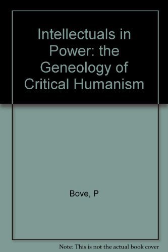 9780231060103: Intellectuals in Power: the Geneology of Critical Humanism