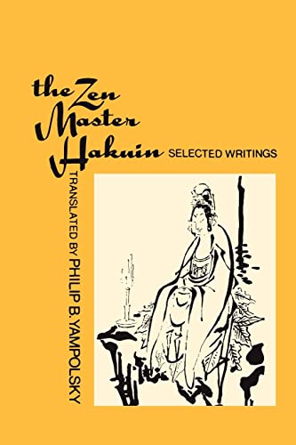 The Zen Master Hakuin: Selected Writings (Number LXXXVI of the Records of Civilization: Sources a...