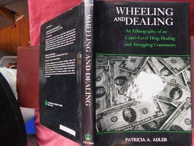 9780231060608: Wheeling and Dealing: an Ethnography of an Upper Level Drug Dealing and Smuggling Community