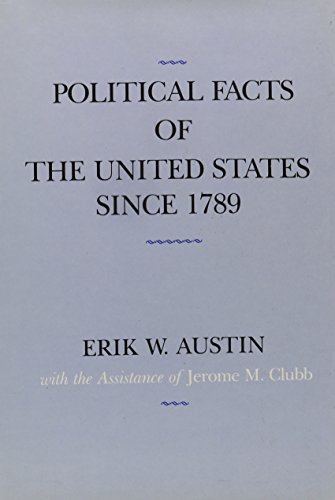 Political Facts of the United States Since 1789 (9780231060943) by Austin, Erik W.