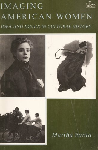 9780231061278: Imaging American Women: Ideas and Ideals in Cultural History