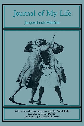 Journal of My Life (9780231061292) by Jacques-Louis Menetra; Roche, Daniel; Robert Darton; Arthur Goldhammer
