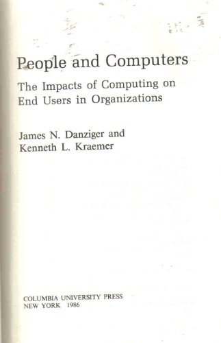 Stock image for People and Computers : Computer Impacts on End Users in Organizations for sale by Better World Books