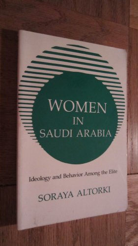 Stock image for Women in Saudi Arabia : Ideology and Behavior among the Elite for sale by Better World Books