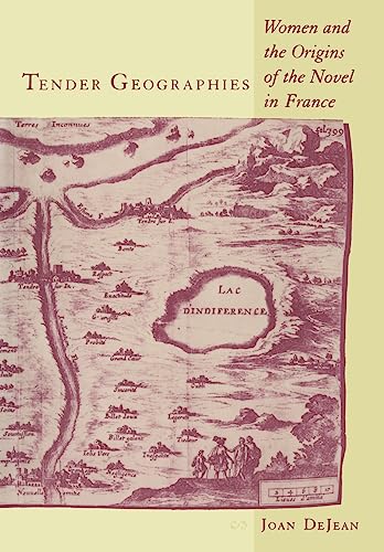 9780231062305: Tender Geographies: Women and the Origins of the Novel in France