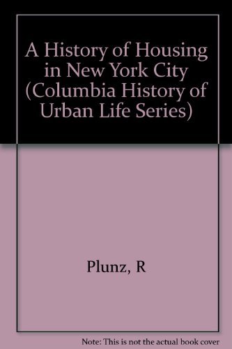 History of Housing in New York City Dwelling Type and Social Change in the American Metropolis