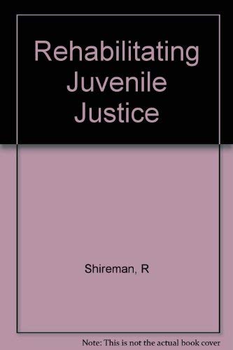 Imagen de archivo de Rehabilitating Juvenile Justice a la venta por Bob's Book Journey