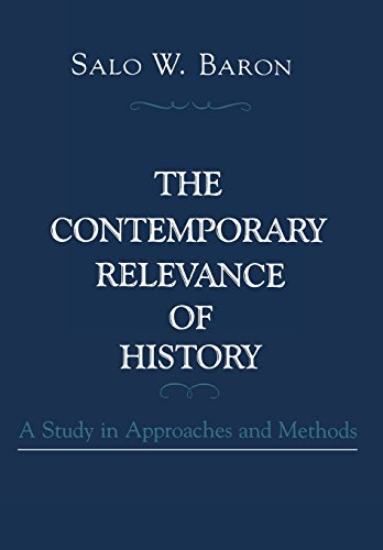 Beispielbild fr The Contemporary Relevance of History: A Study in Approaches and Methods zum Verkauf von ThriftBooks-Atlanta