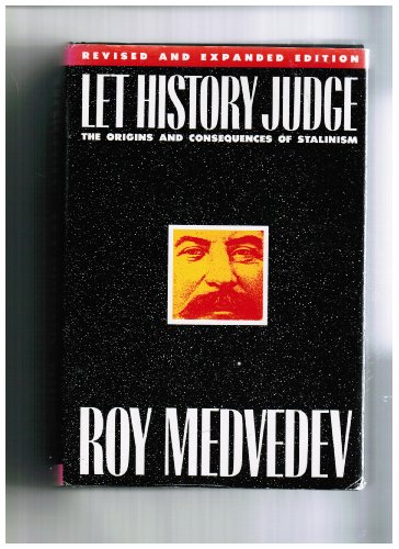 Stock image for Let History Judge : The Origins and Consequences of Stalinism for sale by Better World Books