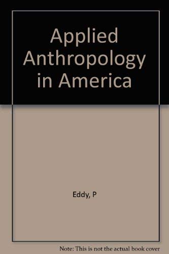 Stock image for Applied Anthropology in America for sale by Better World Books: West
