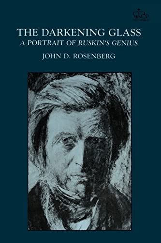 Stock image for The Darkening Glass : A Portrait of Ruskin's Genius for sale by Better World Books