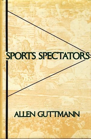 Sports Spectators - Guttmann, Allen