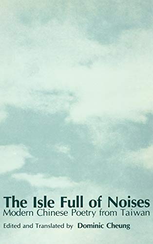 9780231064026: The Isle Full of Noises: Modern Chinese Poetry from Taiwan (Modern Asian Literature (Hardcover))