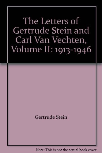 Stock image for The Letters of Gertrude Stein and Carl Van Vechten, Volume II: 1913-1946 for sale by Books From California