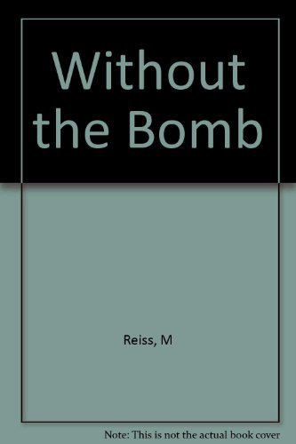 Stock image for Without the Bomb: The Politics of Nuclear Nonproliferation for sale by ThriftBooks-Atlanta