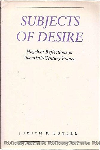Subjects of Desire: Hegelian Reflections in Twentieth-Century France (9780231064507) by Butler, Judith P.