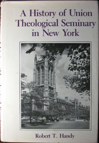 Beispielbild fr A History of Union Theological Seminary in New York zum Verkauf von RPL Library Store