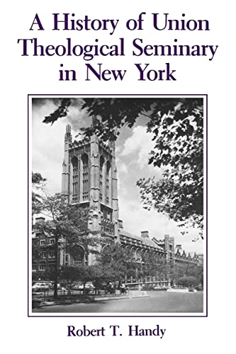 Beispielbild fr A History of Union Theological Seminary in New York zum Verkauf von Lucky's Textbooks