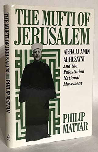9780231064620: The Mufti of Jerusalem: Al-Hajj Amin Al-Husayni and the Palestinian National Movement