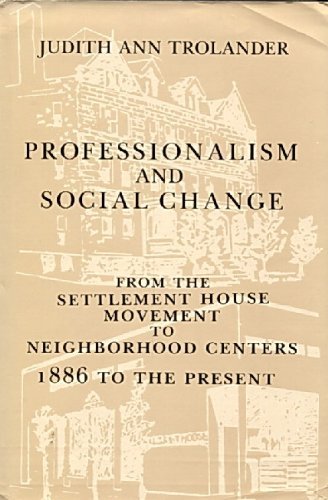9780231064729: Professionalism and Social Change (Columbia History of Urban Life)