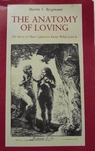 Beispielbild fr The Anatomy of Loving : The Story of One Man's Quest to Know What Love Is zum Verkauf von Better World Books