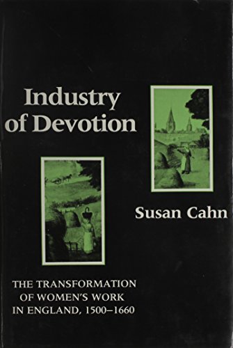 Beispielbild fr Industry of Devotion: The Transformation of Women's Work in England, 1500-1660 zum Verkauf von THE SAINT BOOKSTORE