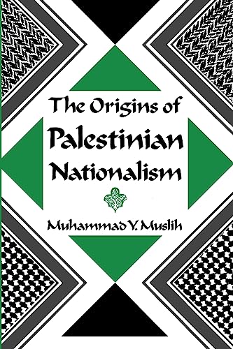 The Origins of Palestinian Nationalism (Institute for Palestine Studies Series) (9780231065092) by Muslih, Muhammad Y.
