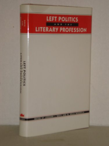 Imagen de archivo de Left Politics and the Literary Profession a la venta por Better World Books