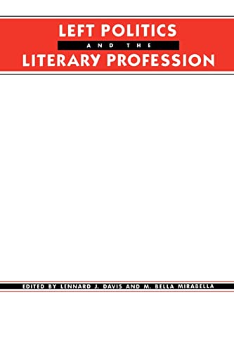 Left Politics and the Literary Profession (Social Foundations of Aesthetic Forms S) (9780231065672) by Davis, Lennard; Mirabella, M. Bella