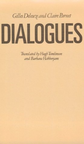Dialogues (9780231066013) by Deleuze, Gilles, And Claire Parnet; Hugh Tomlinson And Barbara Habberjam (transl.)