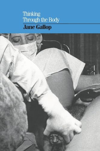 Thinking Through the Body (9780231066112) by Gallop, Jane
