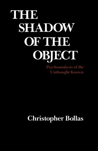 9780231066273: The Shadow of the Object: Psychoanalysis of the Unthought Known