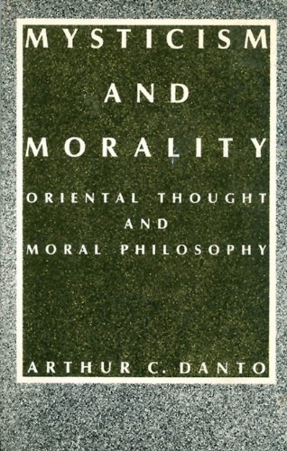Mysticism and Morality: Oriental Thought and Moral Philosophy