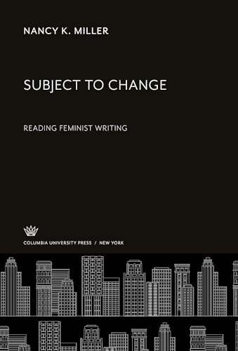 9780231066617: Subject to Change: Reading Feminist Writing (Gender and Culture Series)