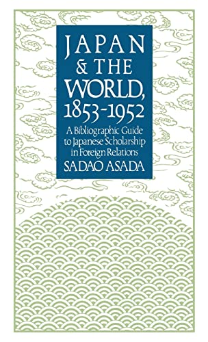 Imagen de archivo de Japan and the World, 1853-1952: A Bibliographic Guide to Japanese Scholarship in Foreign Relations (STUDIES OF THE EAST ASIAN INSTITUTE) a la venta por Book House in Dinkytown, IOBA