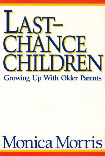 Last-Chance Children Growing Up with Older Parents