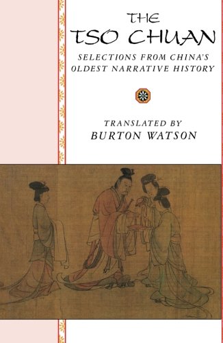 The Tso chuan. Selections from China's Oldest Narrative History. Translated by Burton Watson. - Watson, Burton (Hrsg.)