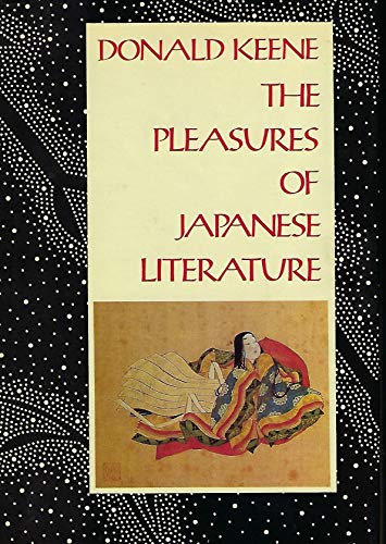 9780231067362: The Pleasures of Japanese Literature (Companions to Asian Studies Series)