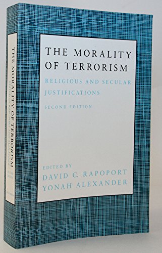 Beispielbild fr The Morality of Terrorism: Religious and Secular Justifications zum Verkauf von Wonder Book