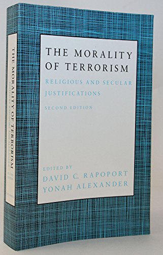 Stock image for The Morality of Terrorism: Religious and Secular Justifications for sale by Wonder Book